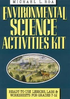 Paperback Environmental Science Activities Kit: Ready-To-Use Lessons, Labs, and Worksheets for Grades 7-12 Book