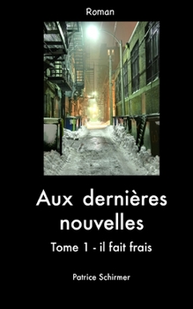 Paperback Aux Dernières Nouvelles: tome 1 - il fait frais [French] Book