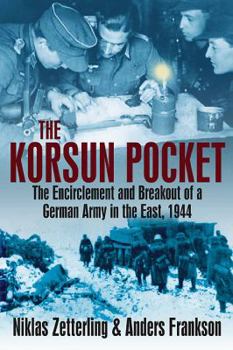 Paperback The Korsun Pocket: The Encirclement and Breakout of a German Army in the East, 1944 Book