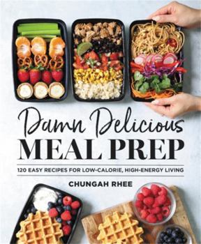 Hardcover Damn Delicious Meal Prep: 115 Easy Recipes for Low-Calorie, High-Energy Living Book