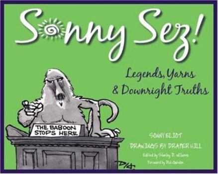 Paperback Sonny Sez!: Legends, Yarns, and Downright Truths Book