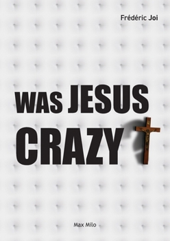 Paperback Was Jesus crazy? Book