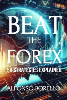 Paperback Beat the Forex: 50 Strategies Explained Book