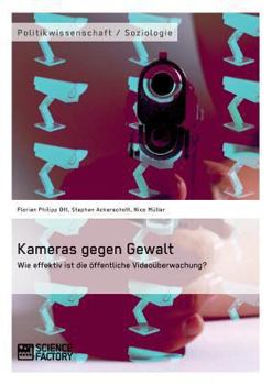 Kameras gegen Gewalt. Wie effektiv ist die öffentliche Videoüberwachung?