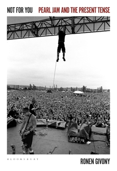 Hardcover Not for You: Pearl Jam and the Present Tense Book