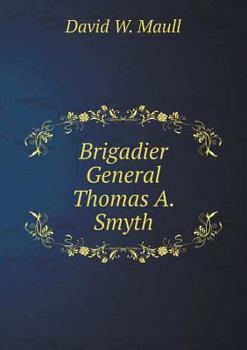 Paperback Brigadier General Thomas A. Smyth Book