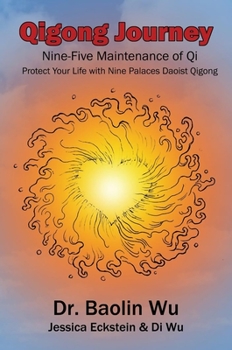 Paperback Qigong Journey: Nine-Five Maintenance of Qi, Protect Your Life with Nine Palaces Daoist Qigong Book