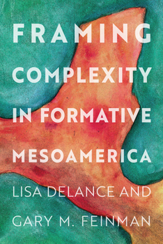 Hardcover Framing Complexity in Formative Mesoamerica Book