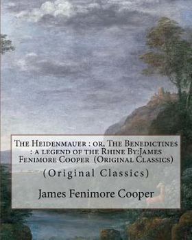 The Works of James Fenimore Cooper: The Heidenmauer