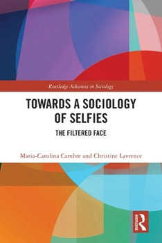 Paperback Towards a Sociology of Selfies: The Filtered Face Book