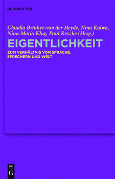 Eigentlichkeit: Zum Verhaltnis Von Sprache, Sprechern Und Welt