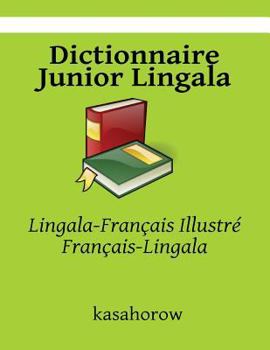 Paperback Dictionnaire Junior Lingala: Lingala-Fran?ais Illustr?, Fran?ais-Lingala [French] Book