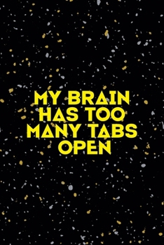 My Brain Has Too May Tabs Open: Notebook Journal Composition Blank Lined Diary Notepad 120 Pages Paperback Yellow Grey Rain Graphic Desing