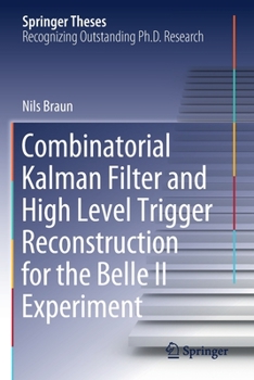 Paperback Combinatorial Kalman Filter and High Level Trigger Reconstruction for the Belle II Experiment Book