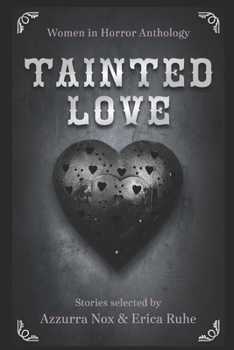 Paperback Tainted Love: Women in Horror Anthology Book