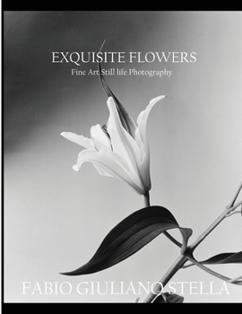 Paperback Exquisite Flowers: Fine Art Still Life Photography Book