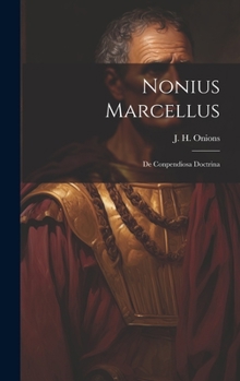 Hardcover Nonius Marcellus: De Conpendiosa Doctrina [Latin] Book