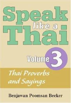Audio CD Speak Like a Thai: Volume 3: Thai Proverbs and Sayings [With Booklet] Book
