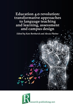 Paperback Education 4.0 revolution: transformative approaches to language teaching and learning, assessment and campus design Book