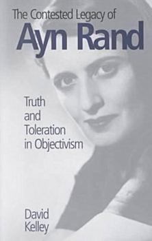Paperback The Contested Legacy of Ayn Rand: Truth and Toleration in Objectivism Book