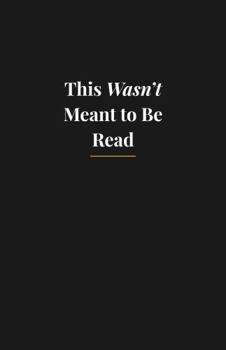 Paperback This Wasn't Meant to Be Read Book