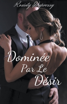 Paperback Dominée Par Le Désir [French] Book