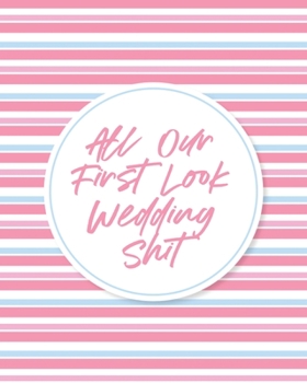 Paperback Our First Look Wedding Shit: Wedding Day Bride and Groom Love Notes Book