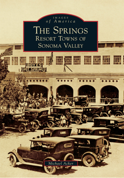 Paperback The Springs: Resort Towns of Sonoma Valley Book
