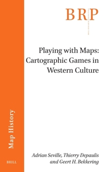 Paperback Playing with Maps: Cartographic Games in Western Culture Book