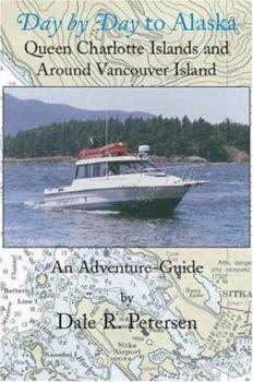 Paperback Day by Day to Alaska: Queen Charlotte Islands and Around Vancouver Island Book