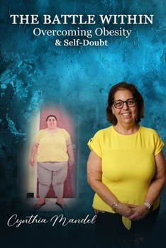 Paperback The Battle Within: Overcoming Obesity & Self-Doubt Book