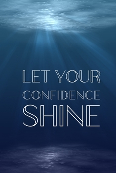 Let Your Confidence Shine: Inspirational Christmas Gifts For Teens - Lined Blank Notebook Journal