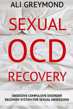 Paperback Sexual OCD Recovery: Obsessive - Compulsive Disorder Recovery System For Sexual Obsessions Book