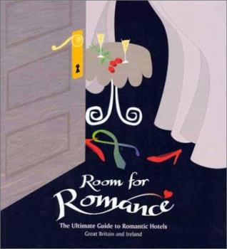 Paperback ROOM FOR ROMANCE: The Ultimate Guide to Romantic Hotels: Great Britain and Ireland Book