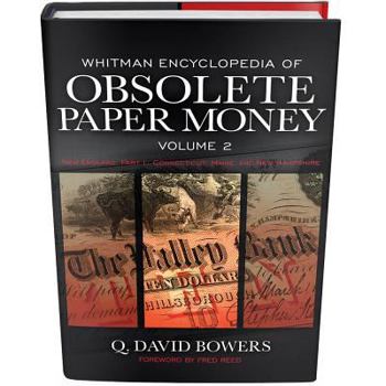 Hardcover Whitman Encyclopedia of Obsolete Paper Money, Volume 2: New England, Part 1: Connecticut, Maine, and New Hampshire Book