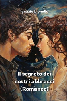 Paperback Il segreto dei nostri abbracci (Romance) [Italian] Book