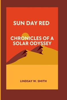 Paperback Sun Day Red: Chronicles of a Solar Odyssey Book