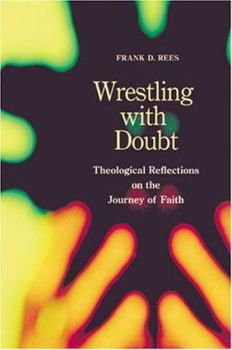 Paperback Wrestling with Doubt: Theological Reflections on the Journey of Faith Book