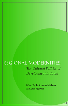 Paperback Regional Modernities: The Cultural Politics of Development in India Book
