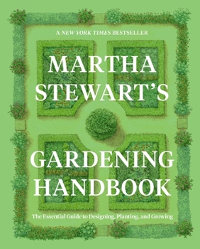Hardcover Martha Stewart's Gardening Handbook: The Essential Guide to Designing, Planting, and Growing Book