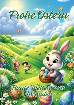 Paperback Frohe Ostern: Bunte Welten zum Ausmalen [German] Book