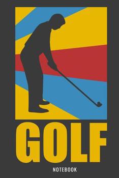 Paperback Golf Notebook: 100 Blank Pages for Golf / Golf Tee, Training, Shot Notepad and Diary for Writing / 6x9inches Unique Journal / Caddie, Book