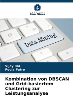 Paperback Kombination von DBSCAN und Grid-basiertem Clustering zur Leistungsanalyse [German] Book