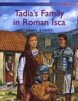 Paperback Welsh History Stories: Tadia's Family in Roman Isca Book