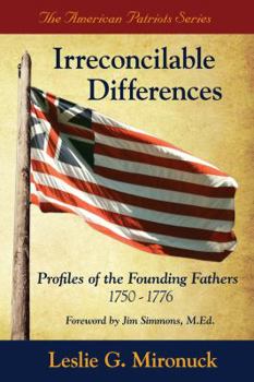 Paperback Irreconcilable Differences: Profiles of the Founding Fathers 1750-1776 Book