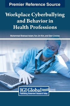 Hardcover Workplace Cyberbullying and Behavior in Health Professions Book