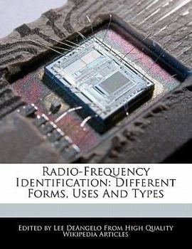 Radio-Frequency Identification : Different Forms, Uses and Types