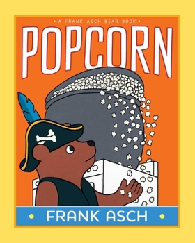 Popcorn: A Frank Asch Bear Story - Book  of the Baby Bear
