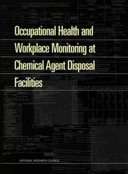 Occupational Health and Workplace Monitoring at Chemical Agent Disposal Facilities