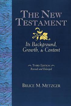 Hardcover The New Testament: Its Background Growth and Content 3rd Edition Book